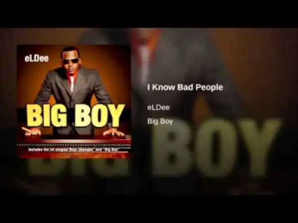 eLDee - I Know Bad People